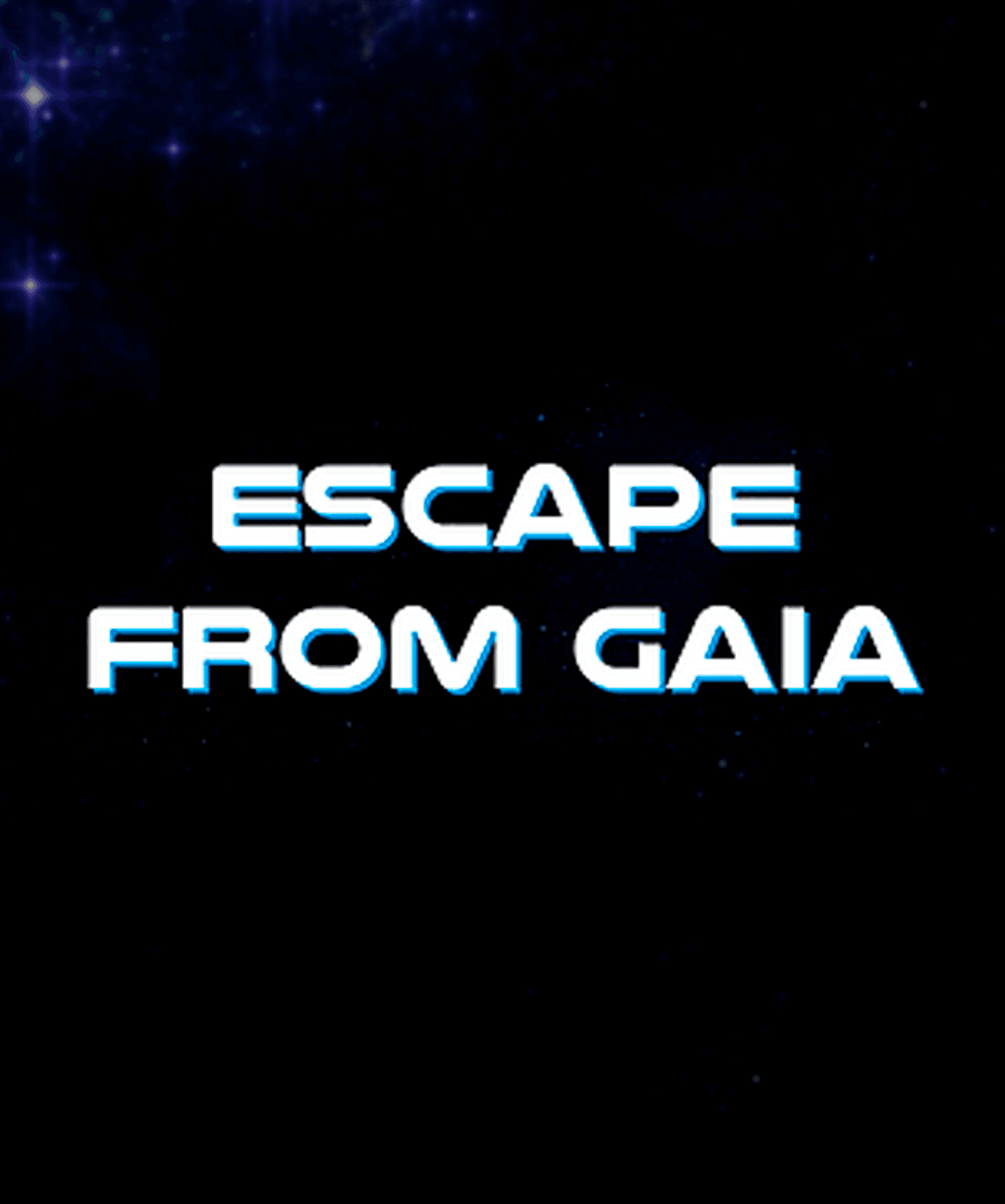 Escape from Gaia